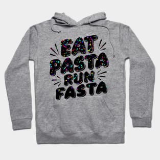 eat pasta run fasta Hoodie